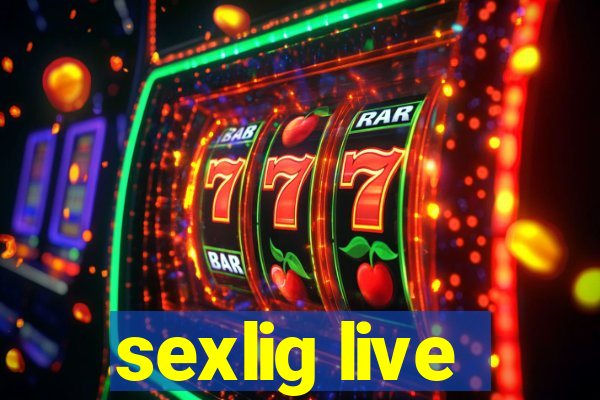 sexlig live